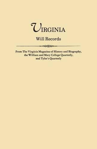 Cover image for Virginia Will Records, from The Virginia Magazine of History and Biography, the William and Mary College Quarterly, and Tyler's Quarterly