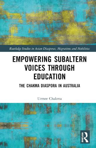 Cover image for Empowering Subaltern Voices Through Education: The Chakma Diaspora in Australia