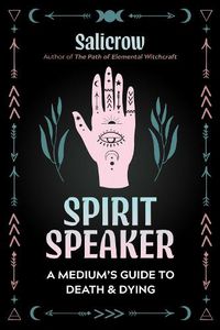 Cover image for Spirit Speaker: A Medium's Guide to Death and Dying