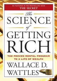 Cover image for The Science of Getting Rich: The Proven Mental Program to a Life of Wealth