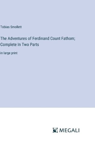 Cover image for The Adventures of Ferdinand Count Fathom; Complete In Two Parts