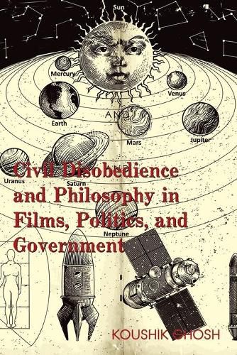 Cover image for Civil Disobedience and Philosophy in Films, Politics, and Government