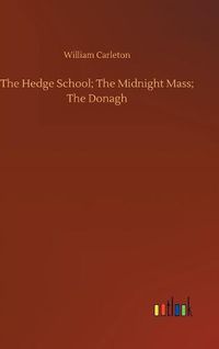 Cover image for The Hedge School; The Midnight Mass; The Donagh