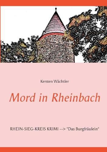 Cover image for Mord in Rheinbach: Rhein-Sieg-Kreis Krimi Das Burgfraulein