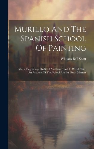 Cover image for Murillo And The Spanish School Of Painting