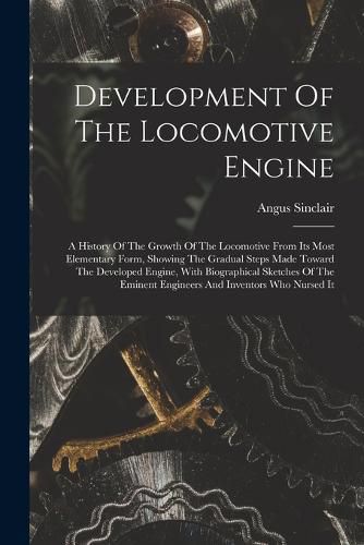 Cover image for Development Of The Locomotive Engine