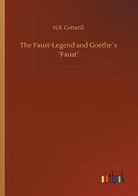 Cover image for The Faust-Legend and Goethes Faust