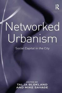 Cover image for Networked Urbanism: Social Capital in the City