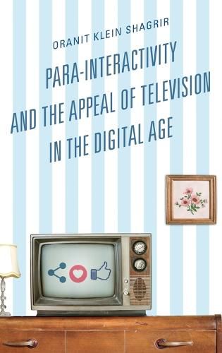 Cover image for Para-Interactivity and the Appeal of Television in the Digital Age