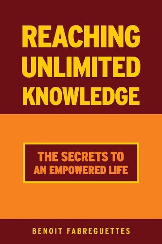 Cover image for Reaching Unlimited Knowledge: The Secrets to an Empowered Life