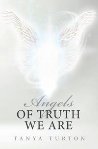 Cover image for Angels of Truth We Are