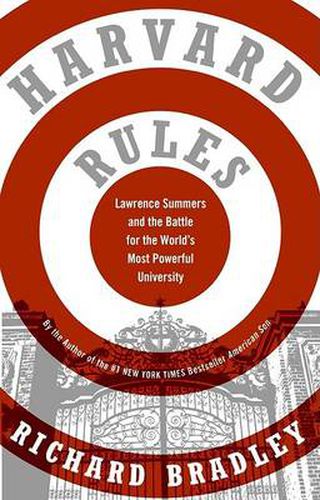 Cover image for Harvard Rules: Lawrence Summers and the Battle for the World's Most Powerful University