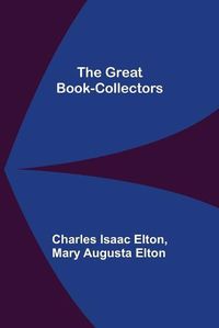 Cover image for The Great Book-Collectors