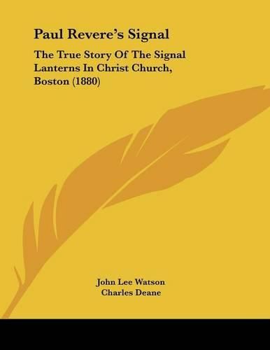 Paul Revere's Signal: The True Story of the Signal Lanterns in Christ Church, Boston (1880)