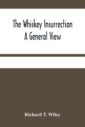 The Whiskey Insurrection A General View