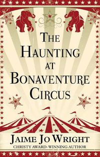 Cover image for The Haunting of Bonaventure Circus