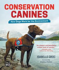 Cover image for Conservation Canines: How Dogs Work for the Environment