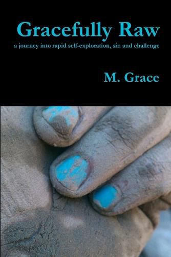 Cover image for Gracefully Raw - a journey into rapid self-exploration, sin and challenge