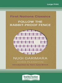 Cover image for Follow the Rabbit-Proof Fence: First Nations Classics (with an introduction by Tara June Winch)