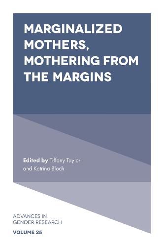 Cover image for Marginalized Mothers, Mothering from the Margins