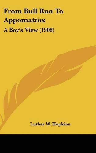 Cover image for From Bull Run to Appomattox: A Boy's View (1908)