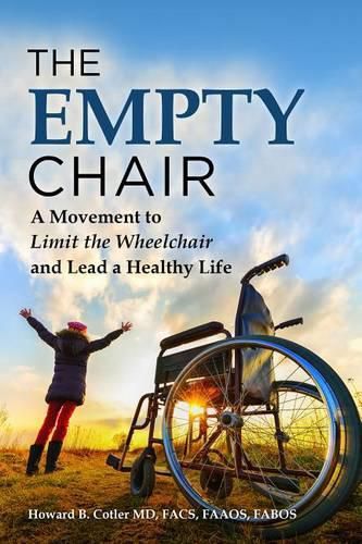 Cover image for The Empty Chair: A Movement to Limit the Wheelchair and Lead a Healthy Life