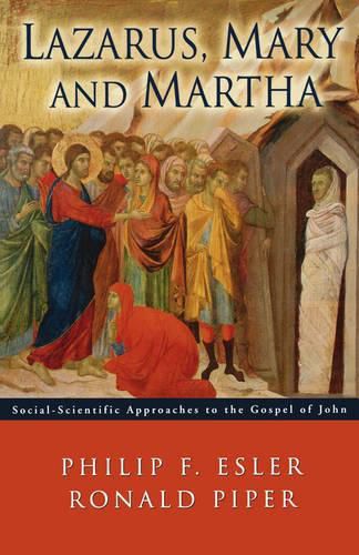 Lazarus, Mary and Martha: Social-Scientific Approaches to the Gospel of John