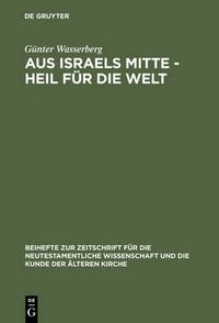 Cover image for Aus Israels Mitte - Heil fur die Welt