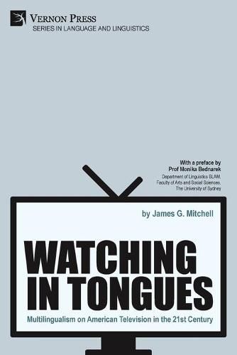 Cover image for Watching in Tongues: Multilingualism on American Television in the 21st Century