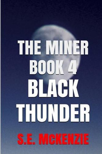 Black Thunder: The Miner Book 4