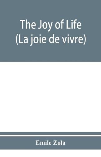 Cover image for The joy of life (La joie de vivre)