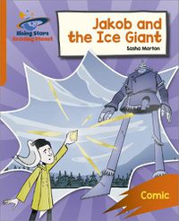 Cover image for Reading Planet: Rocket Phonics - Target Practice - Jakob and the Ice Giant - Orange