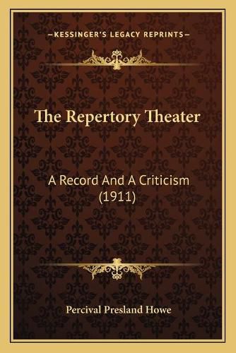 The Repertory Theater: A Record and a Criticism (1911)