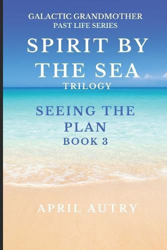 Cover image for Spirt by the Sea Trilogy - Seeing the Plan - Book 3