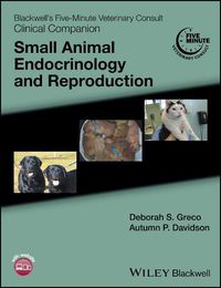 Cover image for Blackwell's Five-Minute Veterinary Consult Clinical Companion - Small Animal Endocrinology and Reproduction