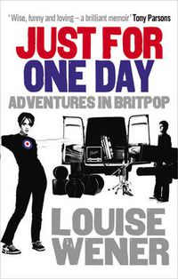 Cover image for Just For One Day: Adventures in Britpop