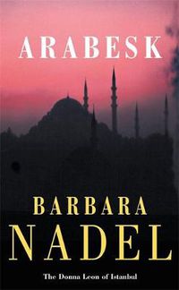 Cover image for Arabesk (Inspector Ikmen Mystery 3): A powerful crime thriller set in Istanbul