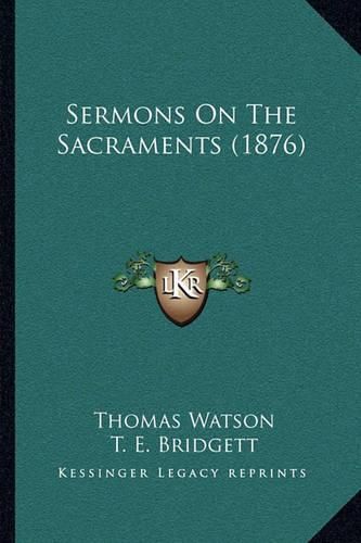 Sermons on the Sacraments (1876)