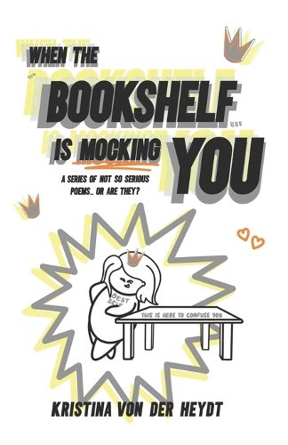 Cover image for When The Bookshelf Is Mocking You