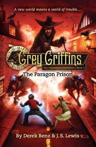 Cover image for Grey Griffins: The Clockwork Chronicles No. 3: The Paragon Prison