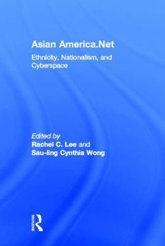 Asian America.Net: Ethnicity, Nationalism, and Cyberspace