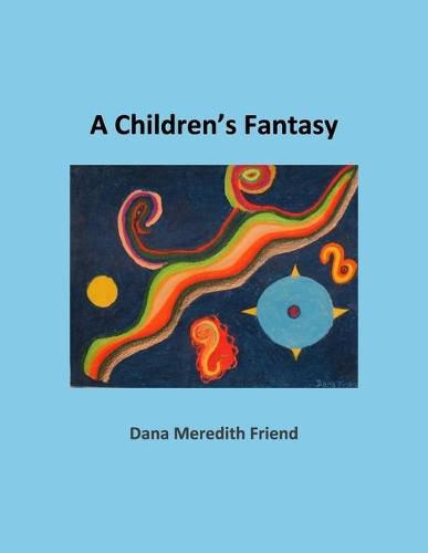 Cover image for A Children's Fantasy: A Book of Poetry