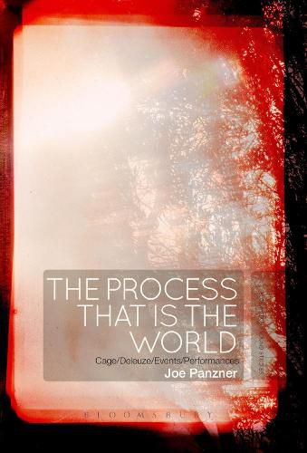 Cover image for The Process That Is the World: Cage/Deleuze/Events/Performances