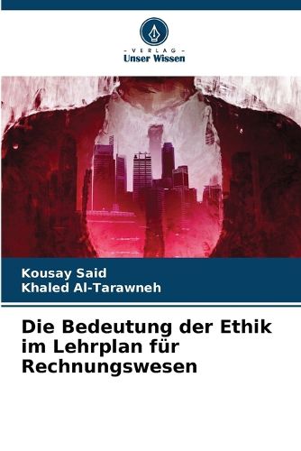 Cover image for Die Bedeutung der Ethik im Lehrplan fuer Rechnungswesen
