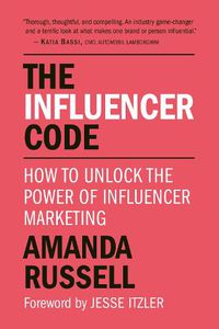 Cover image for The Influencer Code: How to Unlock the Power of Influencer Marketing