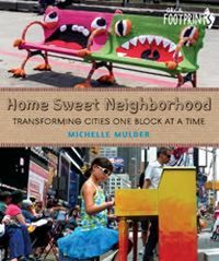 Cover image for Home Sweet Neighborhood: Transforming Cities One Block at a Time