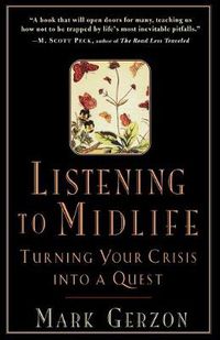 Cover image for Listening to Midlife: Turning Your Crisis into a Quest