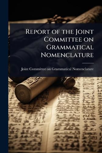 Cover image for Report of the Joint Committee on Grammatical Nomenclature