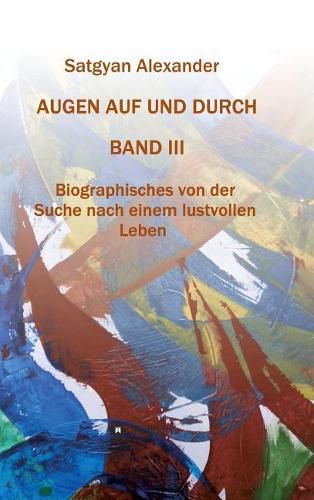 Cover image for AUGEN AUF UND DURCH - Autobiographie Band 3