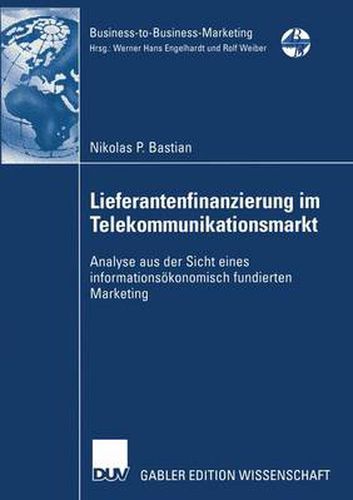 Cover image for Lieferantenfinanzierung im Telekommunikationsmarkt: Analyse aus der Sicht eines informationsoekonomisch fundierten Marketing